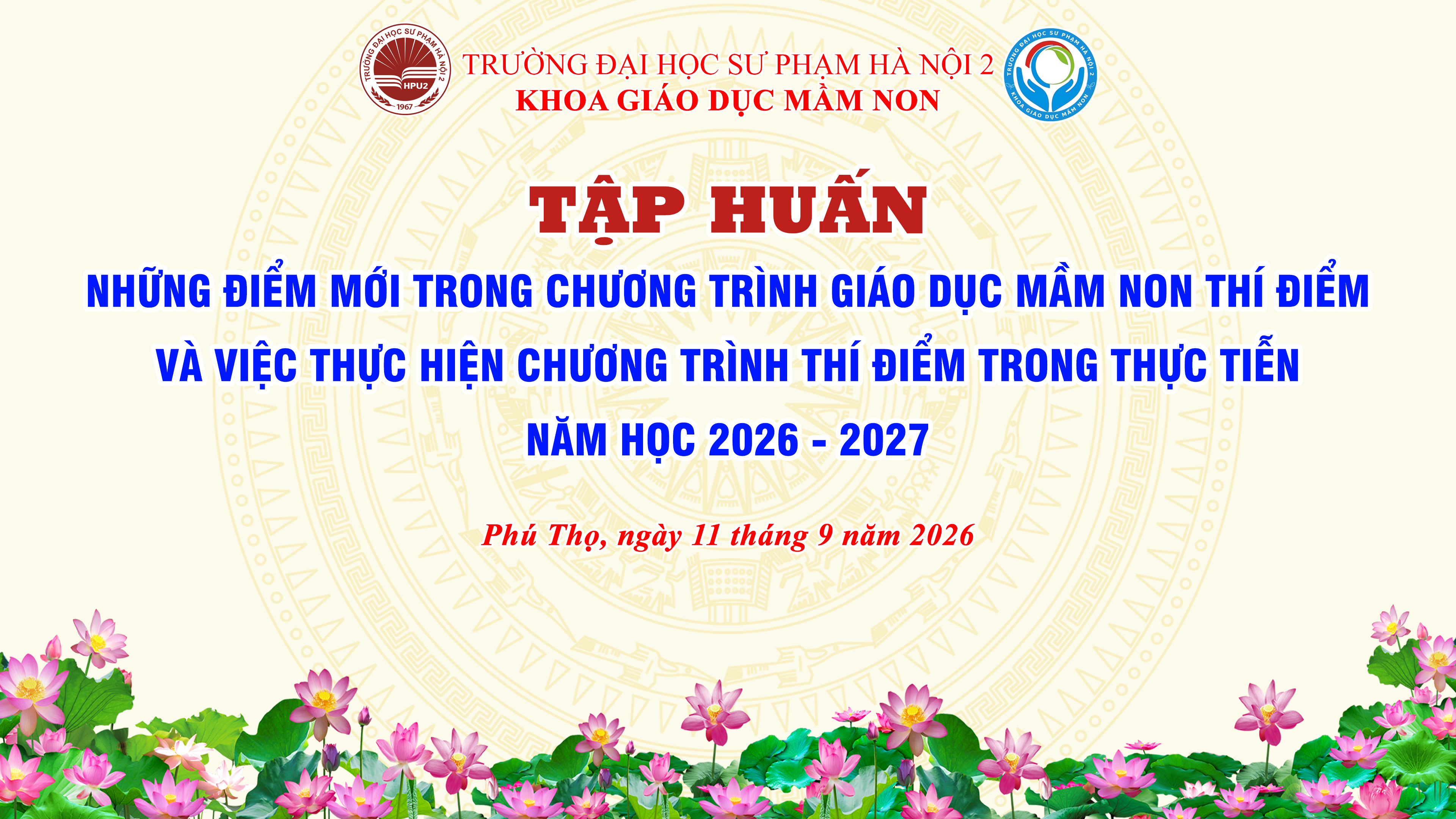 Khoa Giáo dục Mầm non tổ chức Tập huấn chuyên môn: “Những điểm mới trong chương trình Giáo dục Mầm non thí điểm và việc thực hiện chương trình thí điểm trong thực tiễn” năm học 2026 – 2027